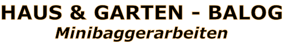 HAUS & GARTEN - BALOG
Minibaggerarbeiten
